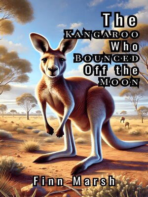 cover image of The Kangaroo Who Bounced Off the Moon